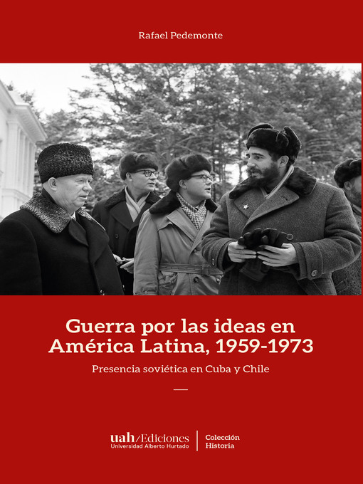Title details for Guerra por las ideas en América Latina, 1959-1973 by Rafael Pedemonte - Available